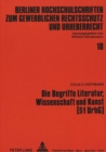 Image for Die Begriffe Literatur, Wissenschaft und Kunst (1 UrhG)