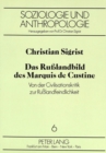 Image for Das Rulandbild des Marquis de Custine : Von der Civilisationskritik zur Rulandfeindlichkeit