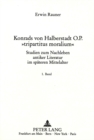 Image for Konrads Von Halberstadt O.P. «Tripartitus Moralium» : Studien Zum Nachleben Antiker Literatur Im Spaeteren Mittelalter