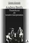 Image for Andrea Breth: Theaterkunst ALS Kreative Interpretation