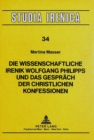 Image for Die Wissenschaftliche Irenik Wolfgang Philipps und das Gespraech der christlichen Konfessionen