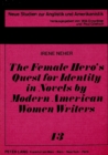 Image for Female Hero&#39;s Quest for Identity in Novels by Modern American Women Writers