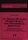 Image for Sir Thomas Brownes «Religio Medici» und «Pseudodoxia Epidemica» : Eine ideengeschichtliche Untersuchung mit besonderer Beruecksichtigung  des Begriffs «reason»