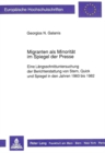 Image for Migranten als Minoritaet im Spiegel der Presse : Eine Laengsschnittuntersuchung der Berichterstattung von Stern, Quick und Spiegel in den Jahren 1960 bis 1982