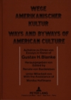 Image for Wege amerikanischer Kultur- Ways and Byways of American Culture : Aufsaetze zu Ehren von Essays in Honor of Gustav H. Blanke