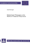 Image for Nietzschean Philosophy in the Works of Frederick Philip Grove