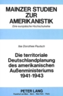Image for Die territoriale Deutschlandplanung des amerikanischen Auenministeriums  1941-1943
