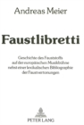 Image for Faustlibretti : Geschichte des Fauststoffs auf der europaeischen Musikbuehne nebst einer lexikalischen Bibliographie der Faustvertonungen
