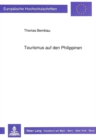 Image for Tourismus auf den Philippinen : Eine kulturgeographische Untersuchung unter besonderer Beruecksichtigung des Binnentourismus