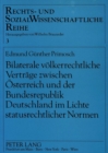 Image for Bilaterale voelkerrechtliche Vertraege zwischen Oesterreich und der Bundesrepublik Deutschland im Lichte statusrechtlicher Normen