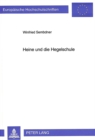 Image for Heine und die Hegelschule : Die Entstehung und Veraenderung von Heines Hegelbild im Kontext zeitgenoessischer Philosophie und Philosophiekritik