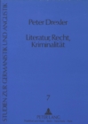 Image for Literatur, Recht, Kriminalitaet : Untersuchungen zur Vorgeschichte des englischen Detektivromans 1830 - 1890