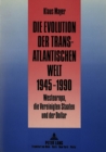 Image for Die Evolution der transatlantischen Welt 1945-1990