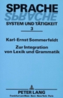 Image for Zur Integration von Lexik und Grammatik : Probleme einer funktional-semantischen Beschreibung des Deutschen