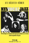 Image for New Vocal Jazz : Untersuchungen zur Zeitgenoessischen Improvisierten Musik mit der Stimme anhand ausgewaehlter Beispiele