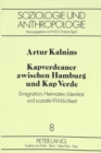 Image for Kapverdeaner zwischen Hamburg und Kap Verde : Emigration, Heimaten, Identitaet und soziale Wirklichkeit