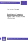 Image for Geschichte und Perspektiven des Rechtsbehelfsverfahrens auf dem Gebiet des Steuerrechts in Deutschland