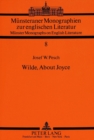 Image for Wilde, About Joyce : Zur Umsetzung aesthetizistischer Kunsttheorie in der literarischen Praxis der Moderne