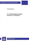 Image for Zur Differentialpsychologie politischer Partizipation : Eine empirische Untersuchung zur Deskription politischen Partizipationsverhaltens mittels handlungstheoretischer Persoenlichkeitskonstrukte