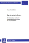 Image for Das dynamische System : Zur Entwicklung von Begriff und Metaphorik des Systems bei Jurij N. Tynjanov
