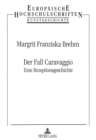 Image for Der Fall Caravaggio : Eine Rezeptionsgeschichte