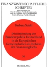 Image for Die Einbindung der Bundesrepublik Deutschland in die Europaeischen Gemeinschaften als Problem des Finanzausgleichs
