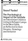 Image for Psychological Impact of the Intifada on Palestinian Children Living in Refugee Camps in the West Bank, as Reflected in Their Dreams, Drawings and Behavior