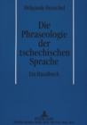 Image for Die Phraseologie Der Tschechischen Sprache : Ein Handbuch