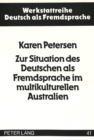 Image for Zur Situation des Deutschen als Fremdsprache im multikulturellen Australien : Eine Bestandsaufnahme am Beispiel des Bundesstaates Victoria