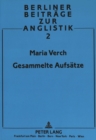 Image for Maria Verch: Gesammelte Aufsaetze : Mit einem Vorwort von Heinz Reinhold- Herausgegeben von Ingo Pommerening
