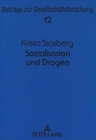 Image for Sozialisation und Drogen : Entstehung, Fortdauer und Rueckfall des Drogenverhaltens