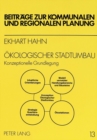 Image for Oekologischer Stadtumbau : Konzeptionelle Grundlegung