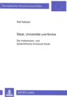 Image for Staat, Universitaet und Kirche : Die Institutionen- und Systemtheorie Immanuel Kants