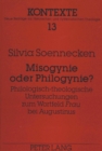 Image for Misogynie oder Philogynie? : Philologisch-theologische Untersuchungen zum Wortfeld &quot;Frau&quot; bei Augustinus