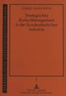 Image for Strategisches Risiko-Management in der bundesdeutschen Industrie