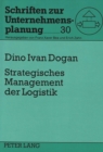 Image for Strategisches Management der Logistik : Der logische Kreis als Antwort auf die neuen logistischen Herausforderungen &#39;Umweltschutz&#39; und &#39;Zeit&#39;