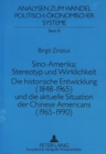Image for Sino-Amerika: Stereotyp und Wirklichkeit : Die historische Entwicklung (1848-1965) und die aktuelle Situation der Chinese Americans (1965-1990)