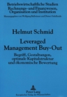 Image for Leveraged Management Buy-Out : Begriff, Gestaltungen, optimale Kapitalstruktur und oekonomische Bewertung