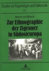 Image for Zur Ethnographie der Zigeuner in Suedosteuropa : Tsiganologische Aufsaetze und Briefe aus dem Zeitraum 1880-1905