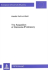 Image for Acquisition of Discourse Proficiency : A Study of the Ability of German School Students to Produce Written Texts in English as a Foreign Language