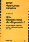 Image for Elitaere Bildungsinstitution Oder «Buergerschule»? : Das Oesterreichische Gymnasium Zwischen Tradition Und Innovation 1773 - 1819