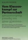 Image for Vom Klassenkampf zur Partnerschaft : Die Entwicklung zum Grundsatz der vertrauensvollen Zusammenarbeit im Betriebsverfassungsrecht