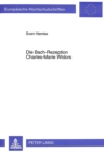 Image for Die Bach-Rezeption Charles-Marie Widors