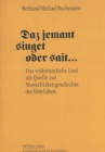Image for Daz jemant singet oder sait ... : Das volkstuemliche Lied als Quelle zur Mentalitaetengeschichte des Mittelalters