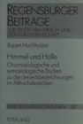 Image for Himmel und Hoelle : Onomasiologische und semasiologische Studien zu den Jenseitsbezeichnungen im Althochdeutschen