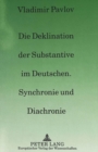 Image for Die Deklination der Substantive im Deutschen, Synchronie und Diachronie