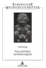 Image for Frau Und Geburt Im Kulturvergleich : Eine Kunst- Und Kulturanalytische Studie