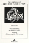 Image for Wahrnehmung bei Merleau-Ponty : Studie zur &quot;Phaenomenologie der Wahrnehmung&quot;