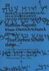 Image for «Dort ziehen Schiffe dahin...» : Collected Communications to the XIVth Congress of the International Organization for the Study of the Old Testament, Paris 1992