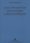 Image for Logisch-Philosophische Untersuchungen zu Werten und Normen